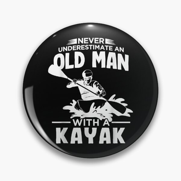 Item preview, Never Underestimate an Old Man with a Kayak designed and sold by Cheesymatiion.