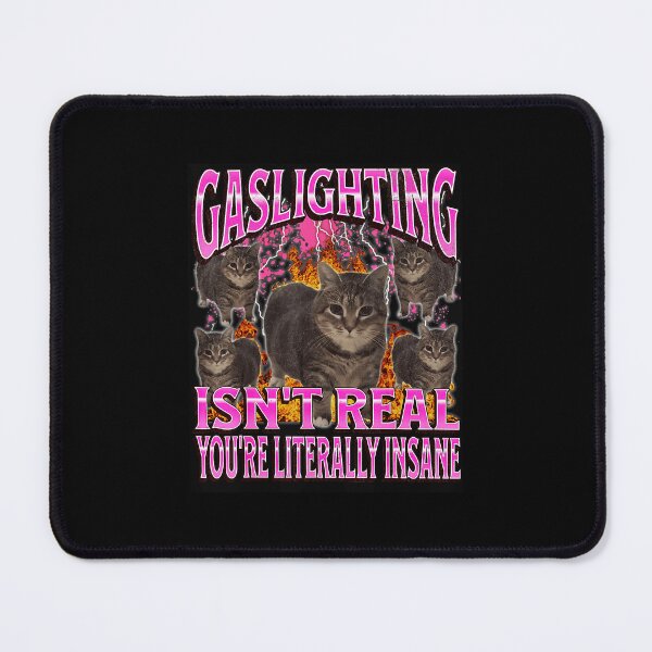 Item preview, Gaslighting Isn't Real Funny Cat Meme Collage designed and sold by tadmercado.