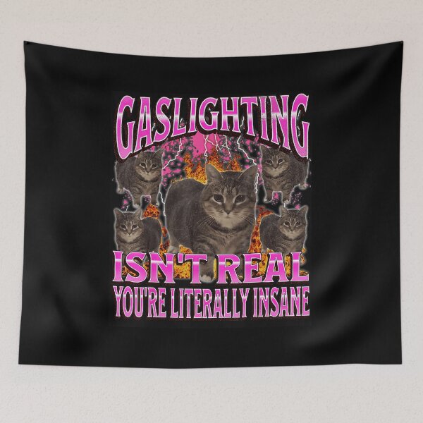 Item preview, Gaslighting Isn't Real Funny Cat Meme Collage designed and sold by tadmercado.