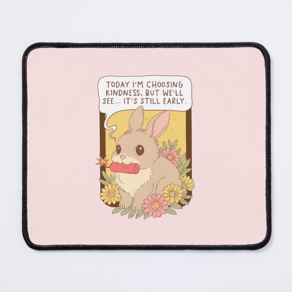 Item preview, Cute Funny Bunny – Choosing Kindness But It’s Still Early designed and sold by Jess.a.creates.