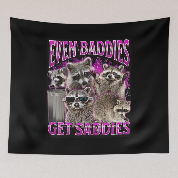 Item preview, Even Baddies Get Saddies Funny Raccoon Meme designed and sold by tadmercado.