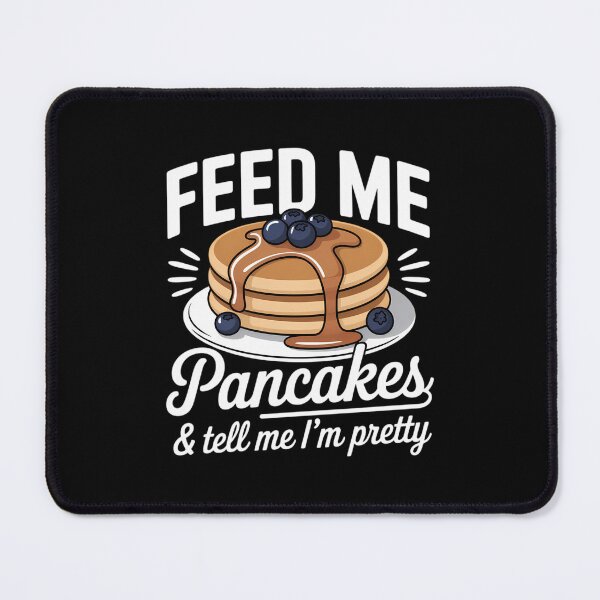 Item preview, Feed Me Pancakes Brunch Pancake Eater designed and sold by FaithAbbott.