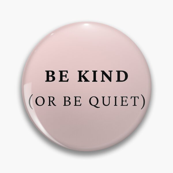 Item preview, Be Kind (Or Be Quiet) – Funny Minimalist Quote Typography Design designed and sold by Artsy Corner.