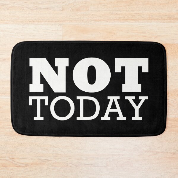 Item preview, Not Today designed and sold by NNAANN.