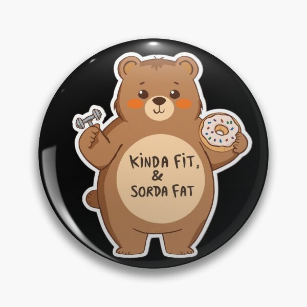 Item preview, Kinda Fit Sorta Fat Funny Bear Workout Meme | Cute Gym Humor designed and sold by LintonGriffin.