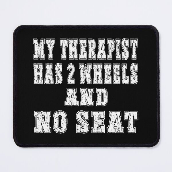 Item preview, My Therapist Has 2 Wheels and No Seat Trials Bike Humour Funny Trials Rider trial fans motorcycle lover motorsport fan designed and sold by Jt41.
