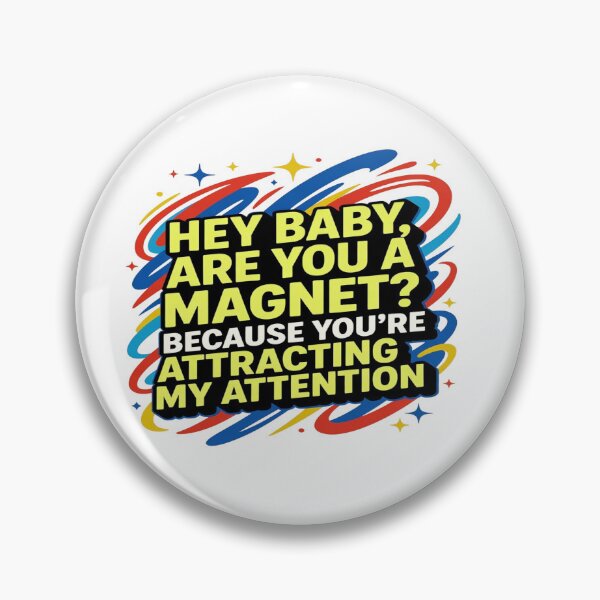 Item preview, Funny Magnet Pickup Line T-Shirt – “Hey Baby Are You A Magnet?” Flirty Humor Graphic Tee designed and sold by Sushikidsntod.