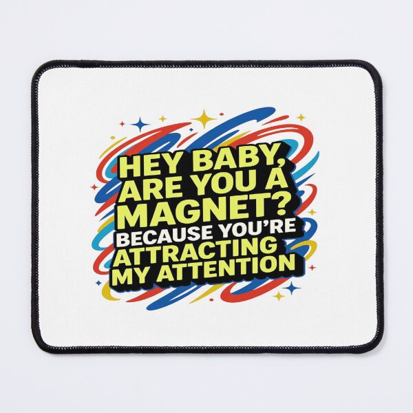 Item preview, Funny Magnet Pickup Line T-Shirt – “Hey Baby Are You A Magnet?” Flirty Humor Graphic Tee designed and sold by Sushikidsntoddlers.