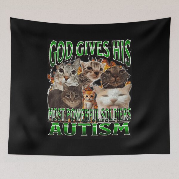 Item preview, God Gives His Most Powerful Soldiers Autism Cat Meme designed and sold by tadmercado.