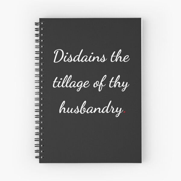 Item preview, "Disdains the tillage of thy husbandry" - handwriting white designed and sold by ariksworld.