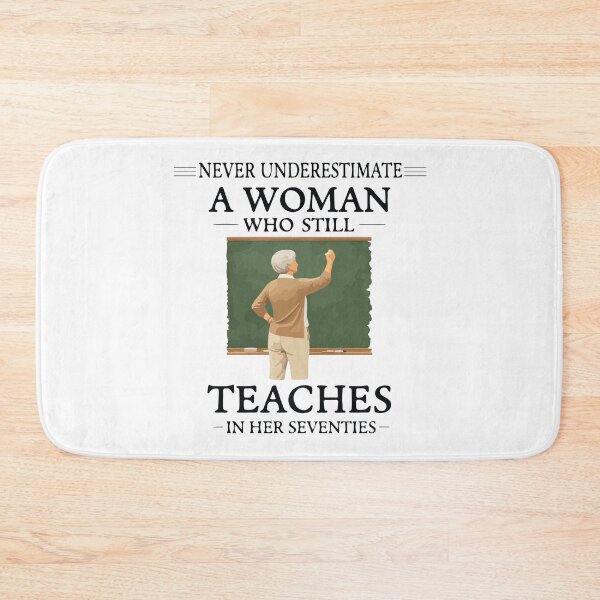 Item preview, Never Underestimate a Woman Who Still Teaches in Her Seventies designed and sold by kiralynstration.
