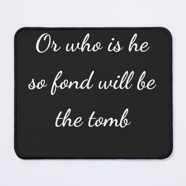 Item preview, "Or who is he so fond will be the tomb" - handwriting white designed and sold by ariksworld.