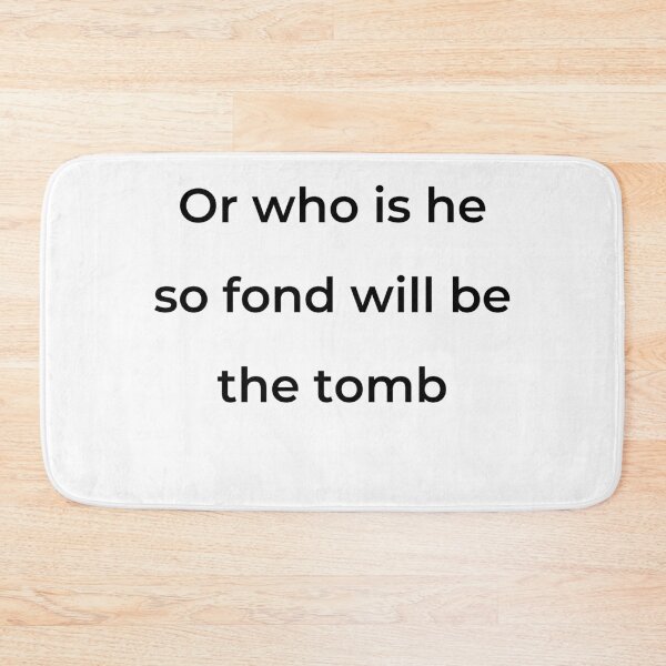 Item preview, "Or who is he so fond will be the tomb" - print black designed and sold by ariksworld.