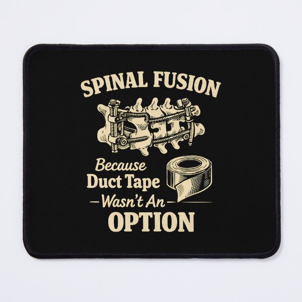 Item preview, Spinal Fusion Because Duct Tape Wasn't an Option designed and sold by JODYSMORGAN.