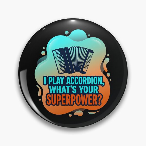 Item preview, I play accordion. What's your superpower? | Accordion designed and sold by SocialStaticz.