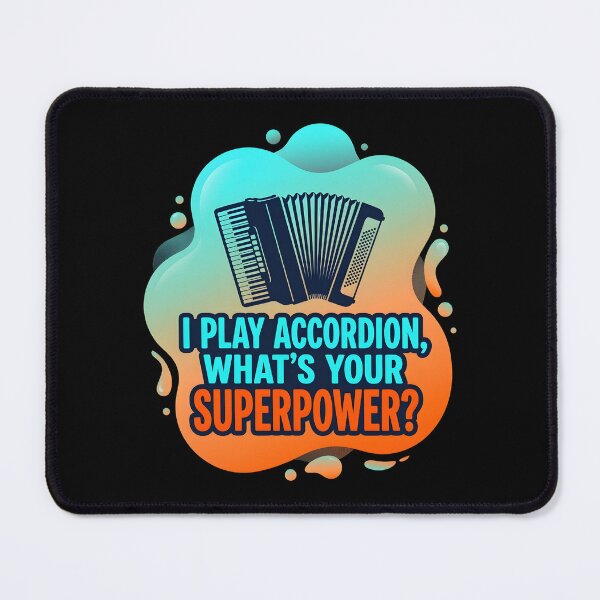 Item preview, I play accordion. What's your superpower? | Accordion designed and sold by SocialStaticz.