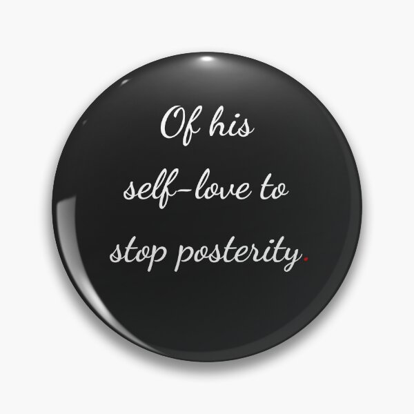 Item preview, "Of his self-love, to stop posterity" - handwriting white designed and sold by ariksworld.