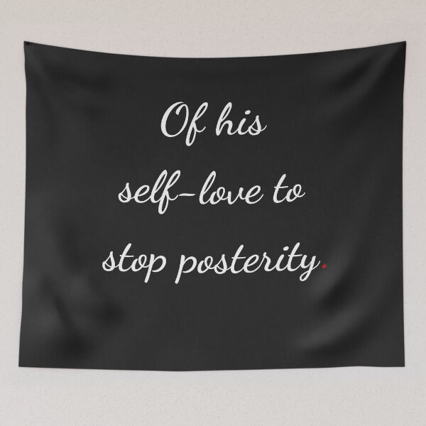 Item preview, "Of his self-love, to stop posterity" - handwriting white designed and sold by ariksworld.