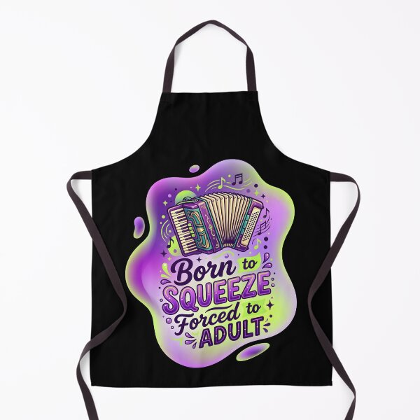 Item preview, Born to squeeze forced to adult | Accordion designed and sold by SocialStaticz.