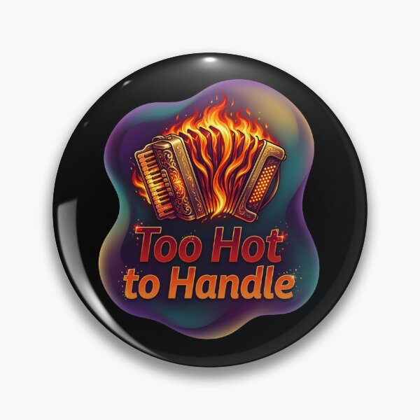 Item preview, Too hot to handle | Accordion designed and sold by SocialStaticz.