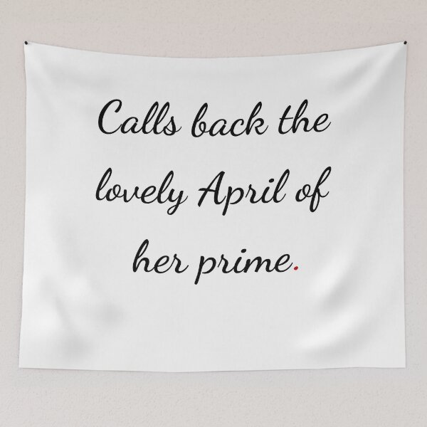 Item preview, "Calls back the lovely April of her prime" - handwriting black designed and sold by ariksworld.
