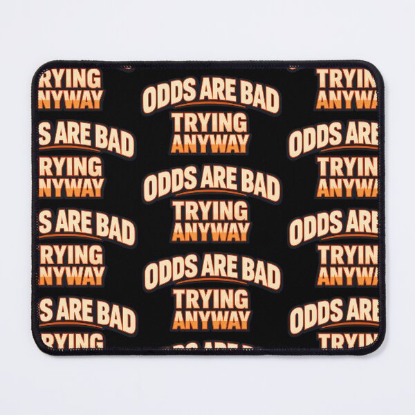 Item preview, Odds Are Bad Trying Anyway Funny Defiant Humor Quote Design designed and sold by TeeTimeTreasure.