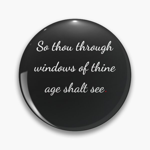 Item preview, "So thou through windows of thine age shalt see" - handwriting white designed and sold by ariksworld.