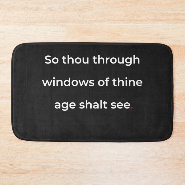 Item preview, "So thou through windows of thine age shalt see" - print white designed and sold by ariksworld.