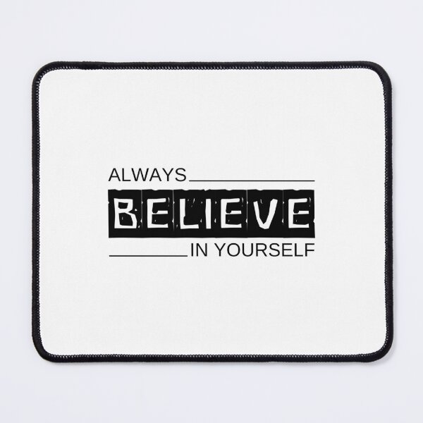 Item preview, Always Believe in Yourself designed and sold by WaviStudio.
