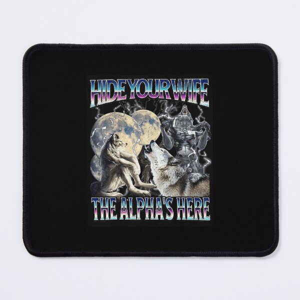 Item preview, Hide Your Wife The Alpha’s Here Funny Werewolf Wolf Meme designed and sold by tadmercado.