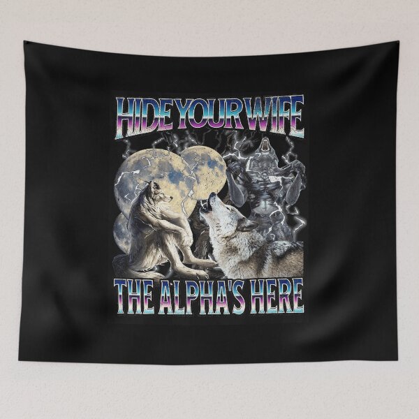 Item preview, Hide Your Wife The Alpha’s Here Funny Werewolf Wolf Meme designed and sold by tadmercado.