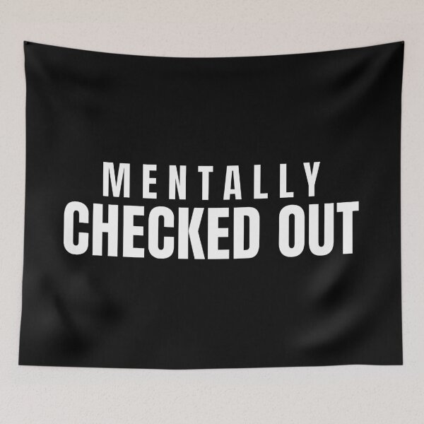 Item preview, Mentally Checked Out – Minimal Burnout Quote Shirt designed and sold by PixelPlush.