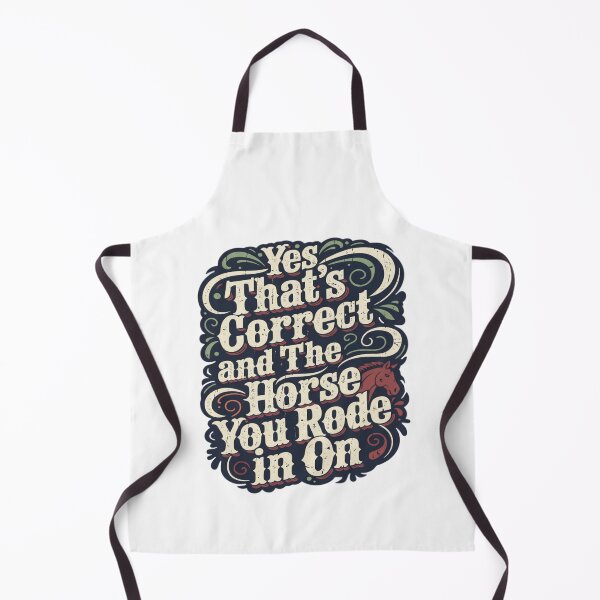 Item preview, Yes That’s Correct and The Horse You Rode In On - Funny Western Sarcastic Quote designed and sold by TomoMadeIt.
