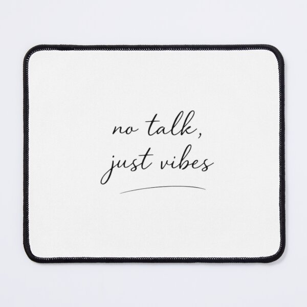 Item preview, No Talk Just Vibes Minimalist Quote Aesthetic Design designed and sold by Sanika arts .