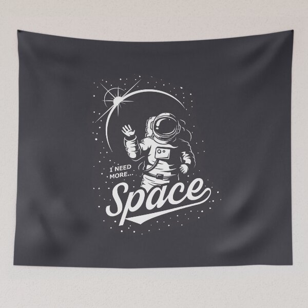 Item preview, I Need More Space designed and sold by NettiesWallArt.