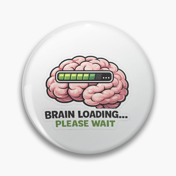 Item preview, Brain Loading Please Wait Funny Meme Design designed and sold by giachem99.
