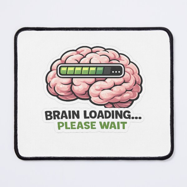 Item preview, Brain Loading Please Wait Funny Meme Design designed and sold by giachem99.