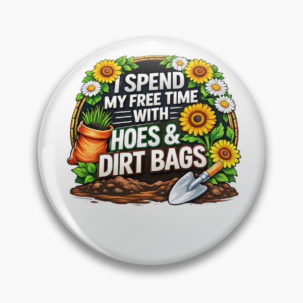 Item preview, I Spend My Free Time With Hoes And Dirt Bags designed and sold by margamPagenberg.