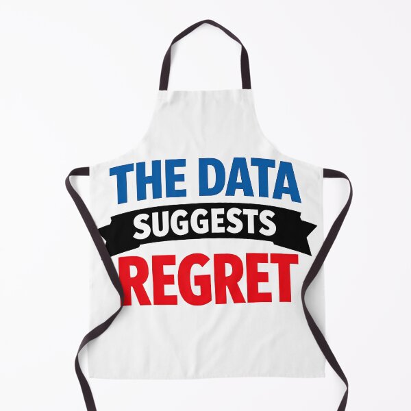 Item preview, The Data Suggests Regret Funny Statistics Nerd Humor Design designed and sold by TeeTimeTreasure.