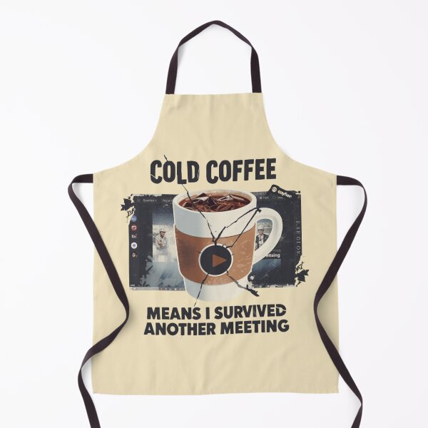 Item preview, Cold Coffee Means - Survived Another Meeting - Funny Office Humor designed and sold by RDproject.