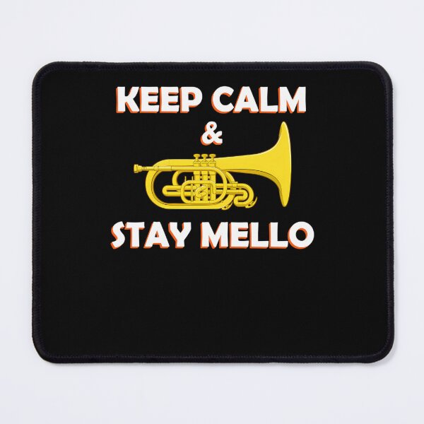 Item preview, Keep Calm Stay Mello Mellophone Music Lover Musician design  designed and sold by deiv36.