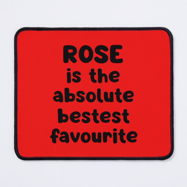 Item preview, Rose Is The Absolute Bestest Favourite designed and sold by glowdesigns.