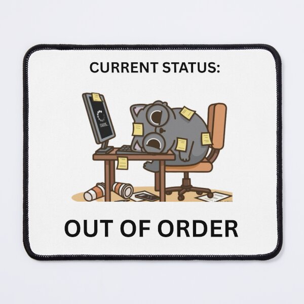 Item preview, Current Status Out of Order Office Humor designed and sold by jyotsanafinds.