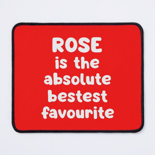 Item preview, Rose Is The Absolute Bestest Favourite designed and sold by glowdesigns.