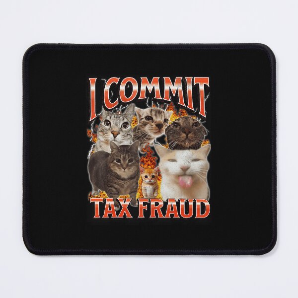 Item preview, I Commit Tax Fraud Funny Chaotic Cat Meme designed and sold by tadmercado.