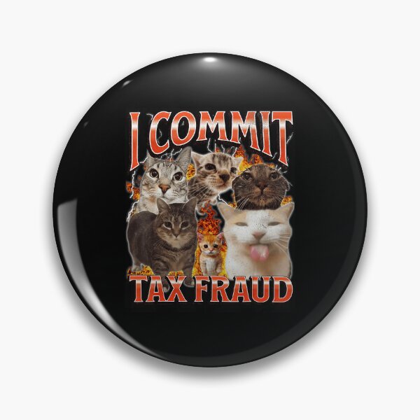 Item preview, I Commit Tax Fraud Funny Chaotic Cat Meme designed and sold by tadmercado.