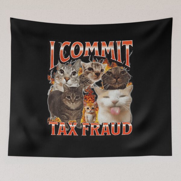 Item preview, I Commit Tax Fraud Funny Chaotic Cat Meme designed and sold by tadmercado.