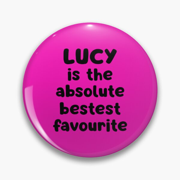 Item preview, Lucy Is The Absolute Bestest Favourite designed and sold by glowdesigns.