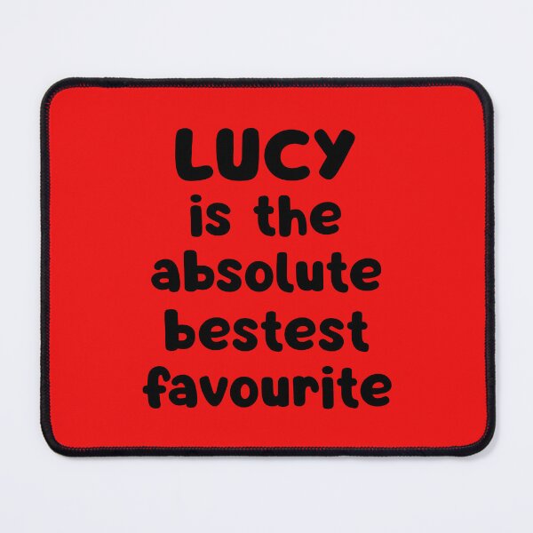 Item preview, Lucy Is The Absolute Bestest Favourite designed and sold by glowdesigns.