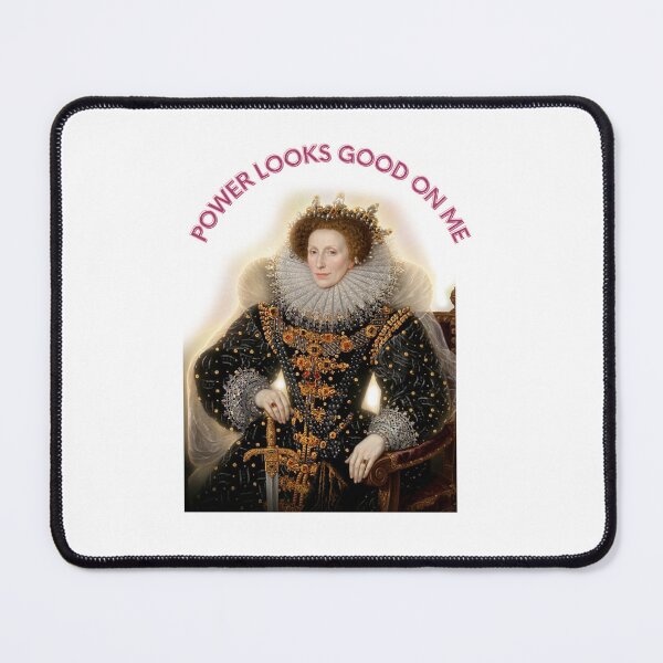 Item preview, Power Looks Good on Me | Elizabeth I Tudor Queen Art designed and sold by LsTimelessTees.